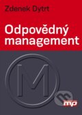 Kniha: Odpovědný management (Zdenek Dytrt). Management Press, 2015