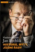 Historie, mýty, jízdní řády - Vladimír Kučera, Jan Rychlík, Vyšehrad, 2015
