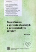 Projektovanie a výstavba chemických a potravinárskych závodov - Albín Štofila, Strojnícka fakulta Technickej univerzity, 2004