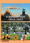 Fronta v Dolomitech 1915-1917 - Milan Čepelka, 2017