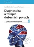 Diagnostika a terapie duševních poruch - Karel Dušek, Alena Večeřová-Procházková, Grada, 2015
