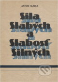 Kniha: Sila slabých a slabosť silných : Cirkev na Slovensku v rokoch 1945-89 (Anton Hlinka). Tatran, 1990