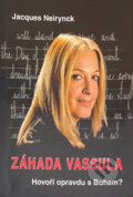 Kniha: Záhada Vassula : hovoří opravdu s Bohem? (Jacques Neirynck). , 2011