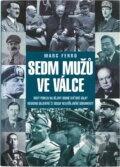 Kniha: Sedm mužů ve válce 1918-1945 : paralelní dějiny (Marc Ferro). , 2009