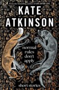 Normal Rules Don&#039;t Apply - Kate Atkinson, Doubleday, 2023