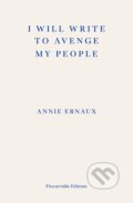 I Will Write To Avenge My People - Annie Ernaux, Fitzcarraldo Editions, 2023