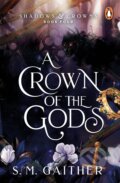 Kniha: A Crown of the Gods (S.M. Gaither)