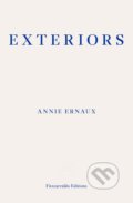Exteriors - Annie Ernaux, Fitzcarraldo Editions, 2021