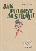 Kniha: Jak potopit Austrálii (Petr Šabach). Paseka, 1999