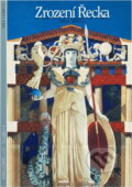 Kniha: Zrození Řecka : od králů k městským státům (Pierre Léveque). Slovart, 1995