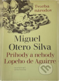 Kniha: Príhody a nehody Lopeho de Aguirre (Miguel Otero Silva). Slovenský spisovateľ, 1983