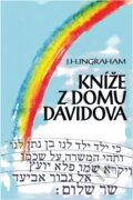 Kniha: Kníže z domu Davidova (J. H. Ingraham). Tandem, 1996