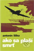 Kniha: Ako sa plaší smrť (Antonín Liška). , 1987