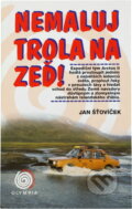 Kniha: Nemaluj trola na zeď! : expediční tým Arctos II (Jan Šťovíček). , 2005
