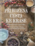Kniha: Přirozená cesta ke kráse : jak šetrně pečovat o pleť a vlasy : praktické návody a recepty na přírodní kosmetické přípravky (Maria-Elisabeth Lange-Ernst). , 1995