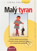 Kniha: Malý tyran : co vlastně děti potřebují (Jirina Prekop). Portál, 2000
