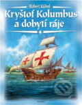 Kniha: Kryštof Kolumbus a dobytí ráje (Robert Kühnl). Otakar II., 2000
