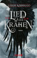 Kniha: Das Lied der Krähen (Leigh Bardugo), 2017 Kniha: Das Lied der Krähen (Leigh Bardugo), 2017