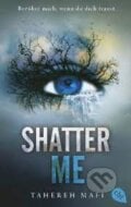 Shatter Me - Tahereh Mafi, cbt, 2023