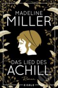Das Lied des Achill - Madeline Miller, Eisele, 2020