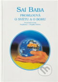 Kniha: Saí Baba promlouvá o světu a o Bohu (Satjá Saí Baba a Stephan von Stepski-Doliwa). Libuše Čermáková, 2002