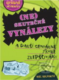 Kniha: (Ne)skutečné vynálezy a další geniálně trhlé zlepšováky (Mike Goldsmith). , 2012