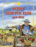 Dějiny českých zemí pro děti - Jana Eislerová, Antonín Šplíchal (ilustrácie), Nakladatelství Fragment, 2015