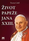 Život papeže Jana XXIII. - Thomas Cahill, 2015