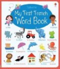 Kniha: My First French Word Book (Felicity Brooks). Usborne, 2015
