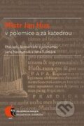 Kniha: Mistr Jan Hus v polemice a za katedrou (Jana Fuksová a Jana Nechutová). Masarykova univerzita, 2015