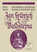 Kniha: Jan Fridrich z Valdštejna (Jiří Havlík). Vyšehrad, 2016