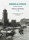 Kniha: Vltava a její břehy (1. díl) (Kateřina Bečková). Paseka, 2015