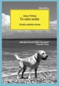 Kniha: Čo nám uniká (Adam Phillips), 2015 Kniha: Čo nám uniká (Adam Phillips), 2015