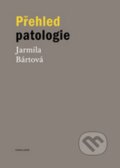 Přehled patologie - Jarmila Bártová, Univerzita Karlova v Praze, 2015