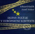 Dejiny polície v európskom kontexte (e-book v .doc a .html verzii) - Eduard Kačík, Jozef Makar, MEA2000, 2015