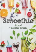 Kniha: Smoothie : zdraví v každém doušku (Ria Trefle Nová). Fortuna Libri, 2017