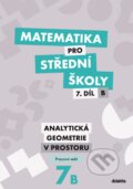 Matematika pro střední školy 7.díl B - pracovní sešit - Jana Kalová, Václav Zemek, Didaktis CZ, 2023