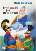 Kniha: Pytel granátů pro Marii Terezii (Marie Kubátová). Granát, 2010