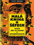 Kniha: Malá kniha o šéfech, aneb, Jak se vyznat v představených (Jiří Hájek). Management Press, 1996