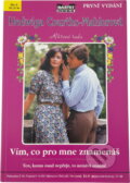 Kniha: Vím, co pro mne znamenáš (Hedwig Courths-Mahler). Moba, 1998
