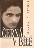 Kniha: Černá v bílé : sonatina pro černé a bílé ruce (Blanka Kubešová). , 1999