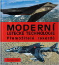 Kniha: Moderní letecké technologie : přemožitelé rekordů (Christopher Chant). , 1998