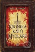 Kronika katů Mydlářů - souborné vydání 3 knih - Karel Štorkán, Šulc - Švarc, 2023