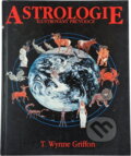 Kniha: Astrologie : ilustrovaný průvodce : klíč k pochopení lidského osudu (T. Wynne Griffon). Columbus, 1993