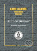 Kniha: Přítomná minulost : XXVII. a XXVIII. letní škola historie (). , 2016