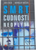 Kniha: Smrt cudností neoplývá (Jan Stach a Miroslav Kučera). Nava, 2005