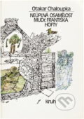 Kniha: Neúplná osamělost MUDr. Františka Hofty (Otakar Chaloupka). Kruh, 1990