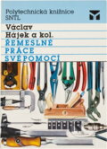 Kniha: Řemeslné práce svépomocí (Václav Hájek). SNTL, 1990