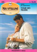 Kniha: Tvoje oči nelžou (Anne de Groot). Ivo Železný, 1995