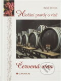 Kniha: Červená vína : hledání pravdy o víně (Libor Ševčík). , 1999